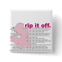 RIP IT OFF pink button