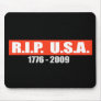 RIP USA - 1776 TO 2009 T-shirt Mouse Mat