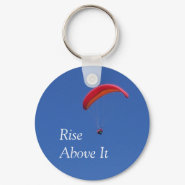 'Rise Above It' Paragliding Keychain keychain