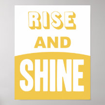 Rise and Shine Posters