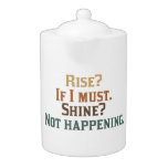 Rise and Shine? Umm..No.