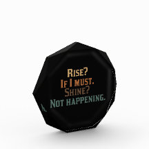 Rise and Shine? umm. No. Award