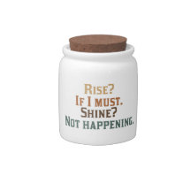 Rise and Shine? Umm..No. Candy Jar