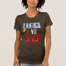 Rise Up and Shop T-Shirt