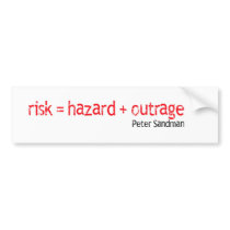 Risk = Hazard + Outrage Sticker bumper stickers by RunTheRisk Risk = Hazard + Outrage Sticker bumper stickers