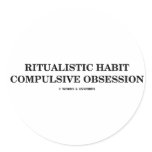 Ritualistic Habit Compulsive Obsession (Oxymorons) Stickers