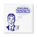 Riyah-Li Designs Be Kind To Nurses magnets by riyahlidesigns Riyah-Li Designs Be Kind To Nurses magnets