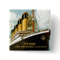 RMS Titanic 100th Anniversary Buttons