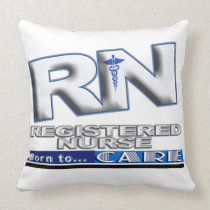 RN - BORN TO CARE MOTTO - REGISTERED NURSE pillows
