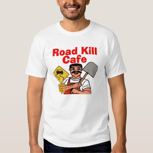 road kill cafe shirt