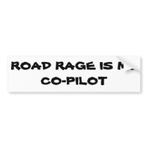Road Rage is my Co-pilot Bumper Stickers