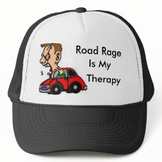 Road Rage, Is My , Therapy hat