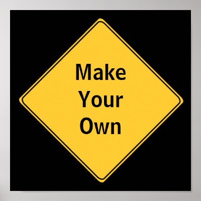  Poster on Road Sign  Make Your Own Poster From Zazzle Com