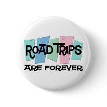 Road Trips Are Forever buttons