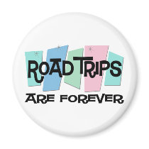 Road Trips Are Forever magnets by sciencewillprevail Road Trips Are Forever magnets