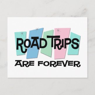 Road Trips Are Forever postcard