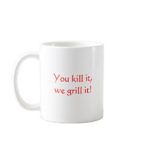 Roadkill Cafe, You kill it,we grill it! mugs