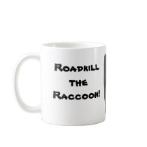 Roadkill the Raccoon mug