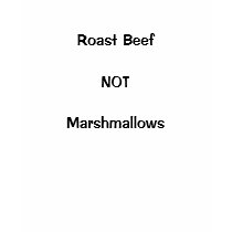 Roast BeefNOTMarshmallows by Chiara Shirts