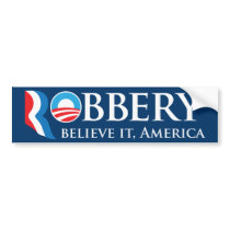 Robbery 2012 Bumper Sticker bumper stickers