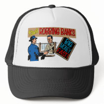 Robbing Banks for Fun and Profit! hats by RudeDude Robbing Banks for Fun and Profit! hats