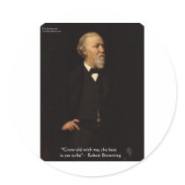 Robert Browning "Grow Old" Love Quote Gifts & Tees Round Stickers