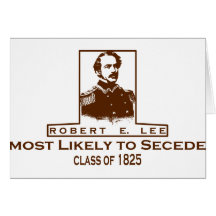 Robert E. Lee- Most Likely to Secede Card