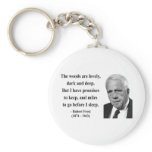 Robert Frost Quote 2b Keychain