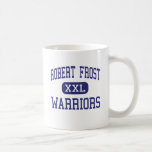 Robert Frost Warriors Middle Markham Coffee Mugs