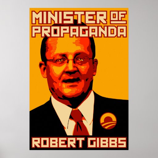 Robert Gibbs Minister of Propaganda Poster
