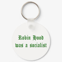 Robin Hood Was A Socialist keychains by liberty_store Robin Hood Was A Socialist keychains