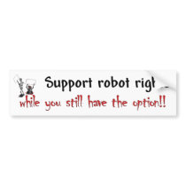 Robot Rights Bumper bumper stickers by willlapuerta Robot Rights Bumper bumper stickers