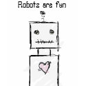 Robots are fun t-shirts by kibaspuppy Robots are fun t-shirts