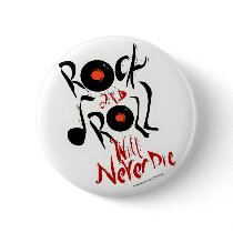 Rock and Roll will never die! buttons by Anotherfort Rock and Roll will never die! buttons