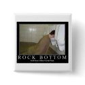 rock bottom Button