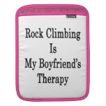 Rock Climbing Is My Boyfriend's Therapy iPad Sleeves