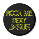 ROCK ME, SEXY, JESUS magnets