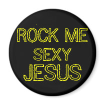 ROCK ME, SEXY, JESUS magnets