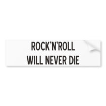 Rock 'n' Roll Products & Designs! bumper stickers