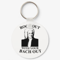 Rock Out with Your Bach Out Keychain by SoCalTeeShirts Rock Out with Your Bach Out Keychain