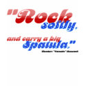 Rock softly, and carry a big spatula. t-shirts