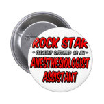 Rock Star .. Anesthesiologist Assistant Pinback Buttons