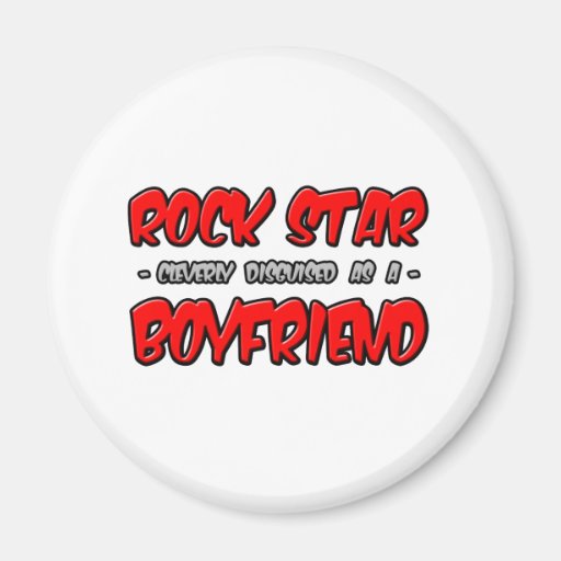 Rock Star...Boyfriend Refrigerator Magnet