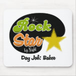 Rock Star By Night - Day Job Baker Mousepad