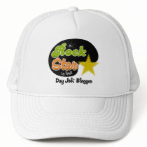 Rock Star By Night - Day Job Blogger Trucker Hats