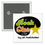 Rock Star By Night - Day Job Dental Assistant Pinback Button