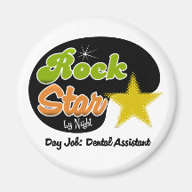 Rock Star By Night - Day Job Dental Assistant Fridge Magnets