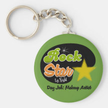 Rock Star By Night - Day Job Makeup Artist Key Chains
