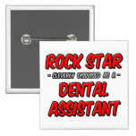 Rock Star ... Dental Assistant Button