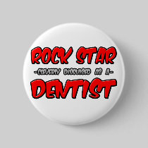 Rock Star...Dentist Buttons